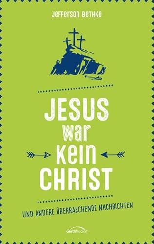 Beispielbild fr Jesus war kein Christ: und andere berraschende Nachrichten. zum Verkauf von medimops