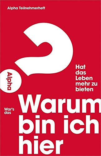 Stock image for Warum bin ich hier? Alpha Teilnehmerheft. -Language: german for sale by GreatBookPrices
