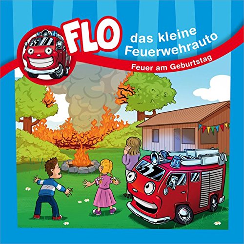 9783957344830: Flo - das kleine Feuerwehrauto: Feuer am Geburtstag