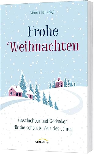 Stock image for Frohe Weihnachten: Geschichten und Gedanken für die sch nste Zeit des Jahres for sale by ThriftBooks-Dallas