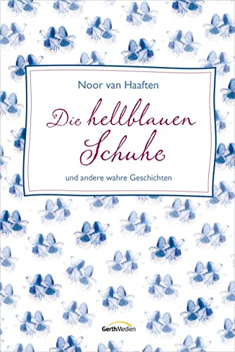 Stock image for Die hellblauen Schuhe: und andere wahre Geschichten. for sale by medimops