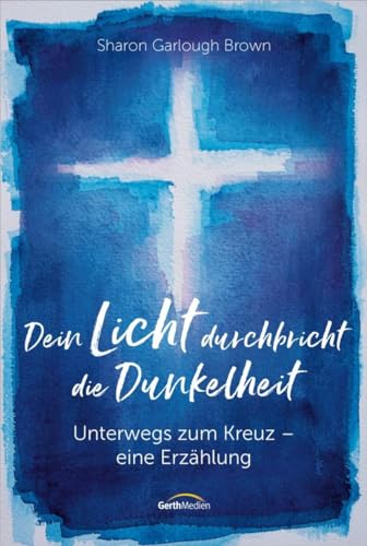Imagen de archivo de Dein Licht durchbricht die Dunkelheit -Language: german a la venta por GreatBookPrices