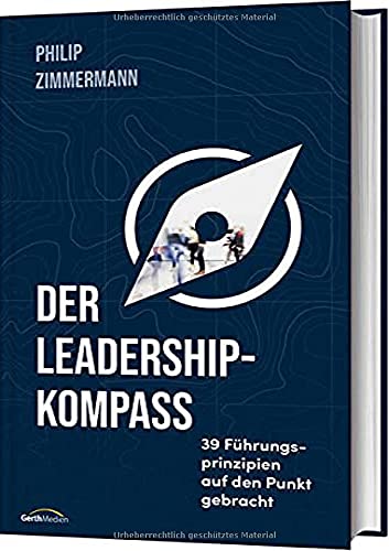 Imagen de archivo de Der Leadership-Kompass: 39 Fhrungsprinzipien auf den Punkt gebracht. a la venta por medimops