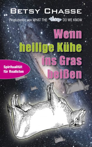 Beispielbild fr Wenn heilige Khe ins Gras beien: Spiritualitt fr Realisten zum Verkauf von medimops