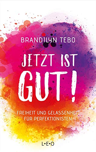 Beispielbild fr Jetzt ist gut!: Freiheit und Gelassenheit fr Perfektionisten zum Verkauf von medimops