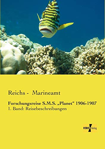 Stock image for Forschungsreise S.M.S. ?Planet? 1906-1907: 1. Band: Reisebeschreibungen (German Edition) for sale by Lucky's Textbooks