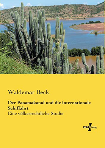 9783957383495: Der Panamakanal und die internationale Schiffahrt: Eine voelkerrechtliche Studie (German Edition)