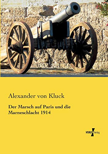 9783957383761: Der Marsch auf Paris und die Marneschlacht 1914 (German Edition)