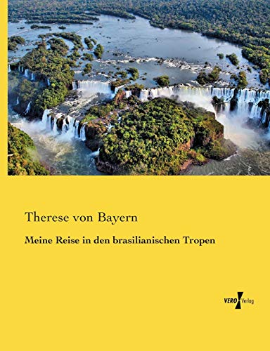 9783957383877: Meine Reise in den brasilianischen Tropen (German Edition)
