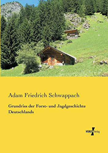 Beispielbild fr Grundriss der Forst- und Jagdgeschichte Deutschlands zum Verkauf von Blackwell's