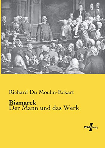 Stock image for Bismarck: Der Mann und das Werk (German Edition) for sale by Lucky's Textbooks