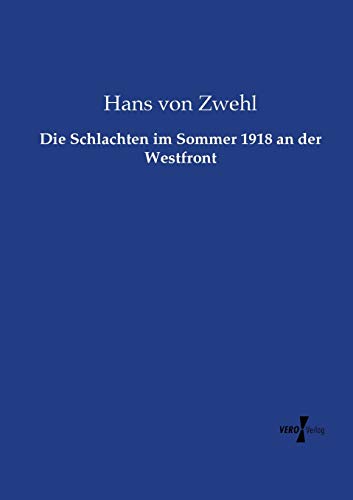 9783957385000: Die Schlachten im Sommer 1918 an der Westfront (German Edition)