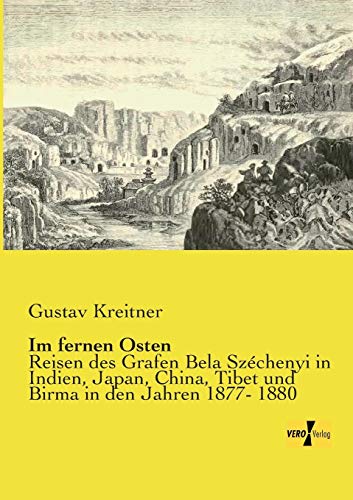 9783957385376: Im fernen Osten: Reisen des Grafen Bela Szchenyi in Indien, Japan, China, Tibet und Birma in den Jahren 1877- 1880