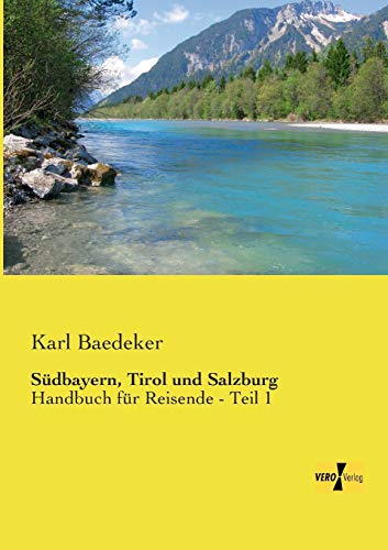 9783957385413: Sdbayern, Tirol und Salzburg: Handbuch fr Reisende - Teil 1