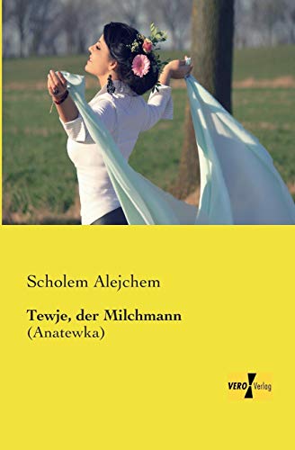 Stock image for Tewje, der Milchmann: (Anatewka) (German Edition) for sale by Lucky's Textbooks