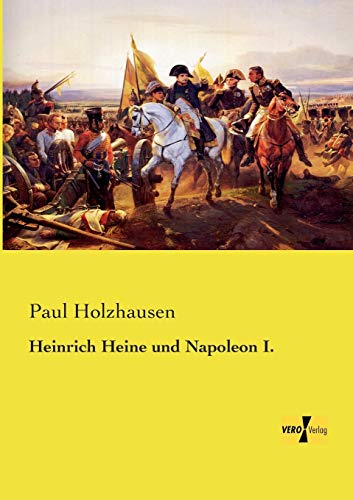 Heinrich Heine und Napoleon I. - Paul Holzhausen