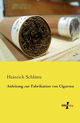 Imagen de archivo de Anleitung zur Fabrikation von Cigarren a la venta por medimops