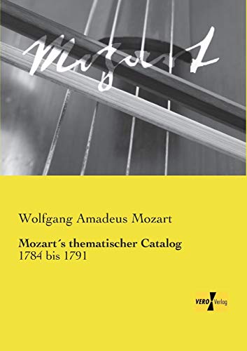 9783957388674: Mozart's thematischer Catalog: 1784 bis 1791