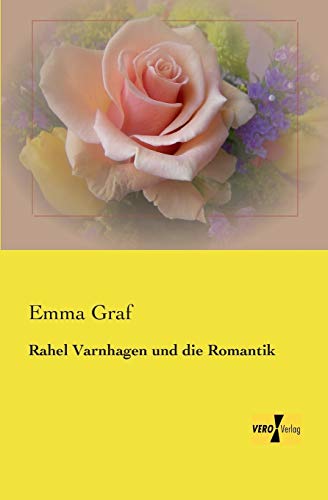 Stock image for Rahel Varnhagen und die Romantik (German Edition) for sale by Lucky's Textbooks