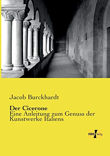 9783957389640: Der Cicerone: Eine Anleitung zum Genuss der Kunstwerke Italiens