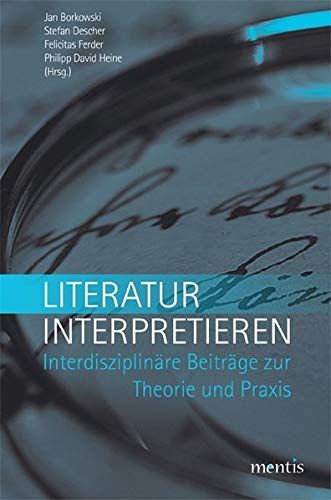 Beispielbild fr Literatur Interpretieren: Interdisziplinre Beitrge Zur Theorie Und Praxis (German Edition) zum Verkauf von GF Books, Inc.