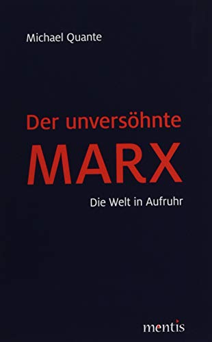 Imagen de archivo de Der unvershnte Marx: Die Welt in Aufruhr a la venta por medimops
