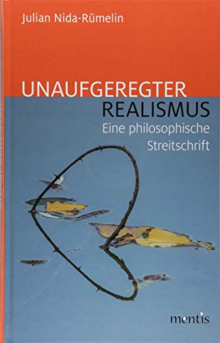 9783957431301: Unaufgeregter Realismus: Eine Philosophische Streitschrift