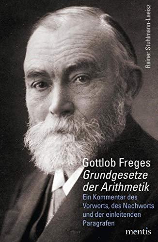 Stock image for Gottlob Freges 'Grundgesetze der Arithmetik'. for sale by SKULIMA Wiss. Versandbuchhandlung