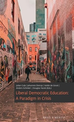 Imagen de archivo de Liberal Democratic Education: A Paradigm in Crisis. a la venta por Antiquariat Bader Tbingen