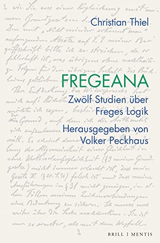 Imagen de archivo de Fregeana. Zwlf Studien ber Freges Logik. Hg. v. Volker Peckhaus. a la venta por Antiquariat Logos