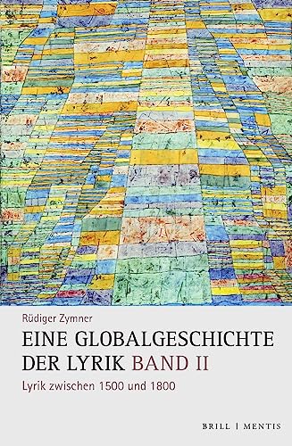 Stock image for Eine Globalgeschichte der Lyrik, Band II for sale by GreatBookPrices