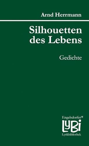 Beispielbild fr Silhouetten des Lebens: Gedichte (Engelsdorfer Lyrikbibliothek) zum Verkauf von medimops