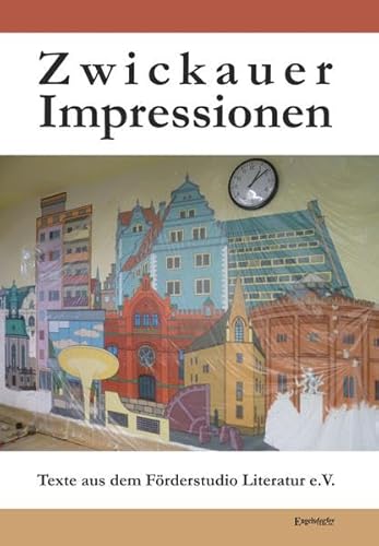 Imagen de archivo de Zwickauer Impressionen: Texte aus dem Frderstudio Literatur e.V. a la venta por medimops