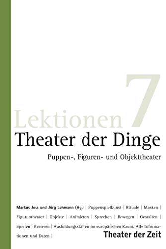 Beispielbild fr Theater der Dinge: Puppen-, Figuren- und Objekttheater (Lektionen) zum Verkauf von medimops