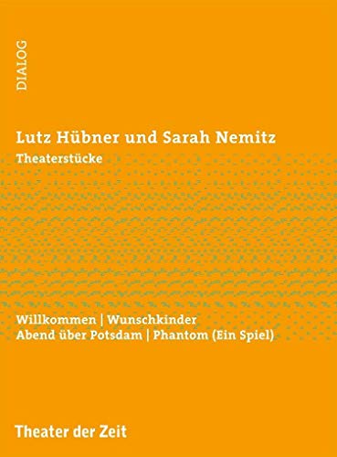Stock image for Theaterstcke: Willkommen | Wunschkinder | Abend ber Potsdam | Phantom (Ein Spiel) (Dialog) for sale by medimops
