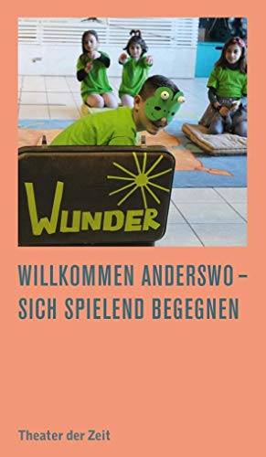 9783957491183: Willkommen Anderswo - sich spielend begegnen