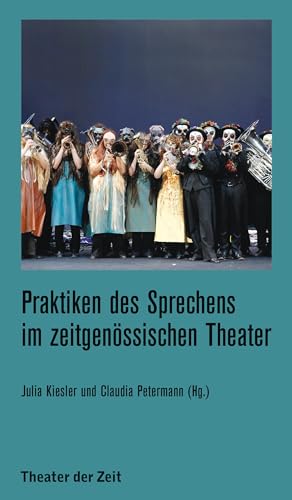 Stock image for Praktiken des Sprechens im zeitgenssischen Theater for sale by Blackwell's