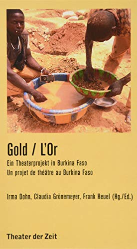 Stock image for Gold L'Or: Ein Theaterprojekt in Burkina Faso | Un projet de thtre au Burkina Faso (Recherchen) for sale by medimops