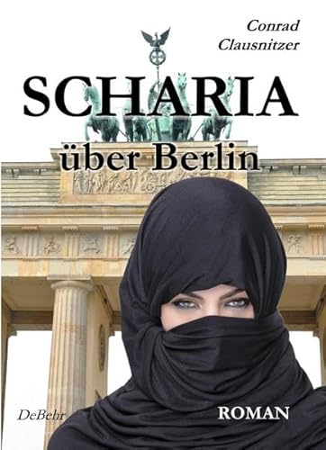 Beispielbild fr SCHARIA ber Berlin - ROMAN zum Verkauf von medimops