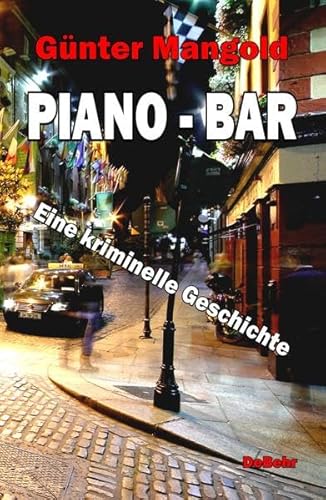 Beispielbild fr Piano-Bar - Eine kriminelle Geschichte zum Verkauf von medimops