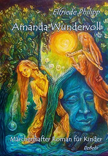 Beispielbild fr Amanda Wundervoll - Mrchenhafter Roman fr Kinder zum Verkauf von Buchpark