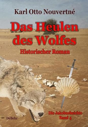 Beispielbild fr Das Heulen des Wolfes. Die Jakobusbeichte - Band 4. Historischer Roman. zum Verkauf von Antiquariat Christoph Wilde