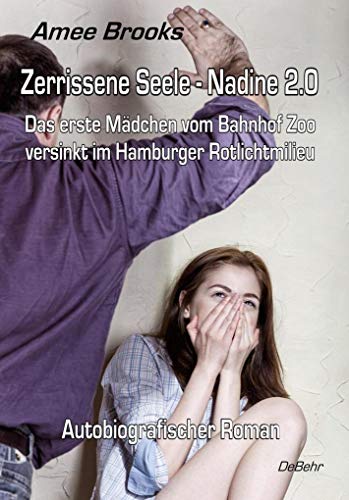 Beispielbild fr Zerrissene Seele - Nadine 2.0 - Das erste Mdchen vom Bahnhof Zoo versinkt im Hamburger Rotlichtmilieu - Autobiografischer Roman zum Verkauf von Antiquariat Leon Rterbories