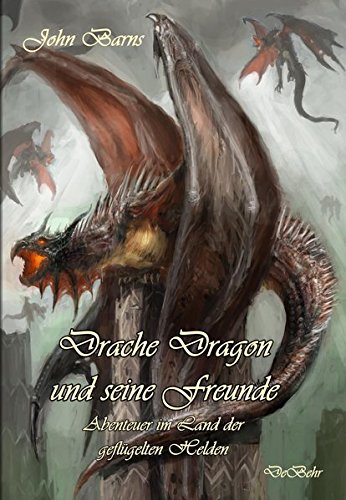 Beispielbild fr Drache Dragon und seine Freunde - Abenteuer im Land der geflgelten Helden zum Verkauf von medimops