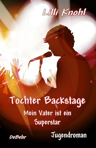 Beispielbild fr Tochter Backstage - Mein Vater ist ein Superstar - Jugendroman zum Verkauf von medimops