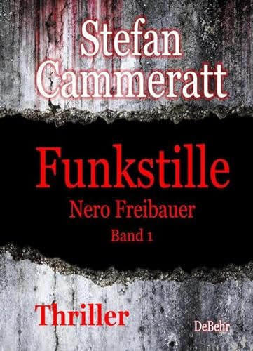 Beispielbild fr Funkstille - Nero Freibauer Band 1 - Thriller zum Verkauf von medimops