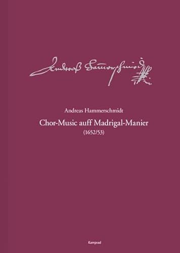 Beispielbild fr Andreas Hammerschmidt   Werkausgabe Band 8 Chor-Music auff Madrigal-Manier (1652/53) HaWV 439 469 zum Verkauf von Buchpark