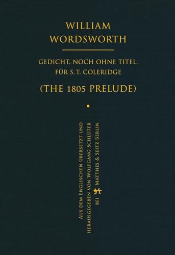 9783957570857: Gedicht, noch ohne Titel, fr S. T. Coleridge: The 1805 Prelude