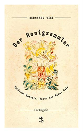 9783957571489: Der Honigsammler: Waldemar Bonsels, Vater der Biene Maja