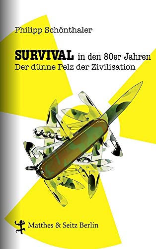 9783957571496: Survival in den 80er Jahren: Der dnne Pelz der Zivilisation